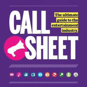 Call Sheet: The Entertainment Industry Resource Directory